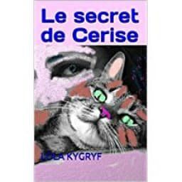 Le secret de Cerise , de Lola Kygrif