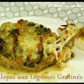 ღ " Miam " Escalopes et Légumes Gratinés