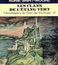 LES CLANS DE L'ETANG VERT (CHRONIQUES DE L'ERE DU VERSEAU 9) - ADAM SAINT-MOORE