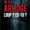 Loup y es-tu ? ; de M.J. Arlidge