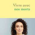 Littérature: Vivre avec nos morts DELPHINE HORVILLEUR