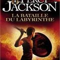 Percy Jackson, t4 : La bataille du labyrinthe, de Rick Riordan