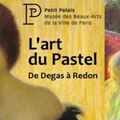 LE PASTEL - DE DEGAS A REDON