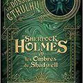132 année 3/ James Lovegrove et " Sherlock Holmes et les Ombres de Shadwell"