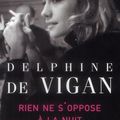 Rien ne s'oppose à la nuit (Delphine, de Vigan)