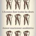 L'homme dont toutes les dents étaient exactement semblables