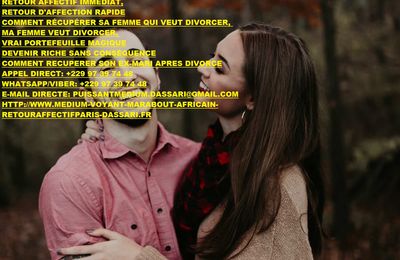 RETOUR D'AFFECTION RAPIDE ET EFFICACE: RETOUR D'AFFECTION EN 72 HEURE