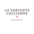 "La Variante chilienne" de Pierre Raufast
