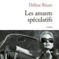 Les amants spéculatifs d'Hélène Risser