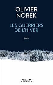 les guerriers de l'hiver de olivier norek