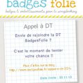 APPEL à DT chez Badges folie