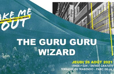 The Guru Guru / W!ZARD en Soirée Take Me Out - Jeudi 26 Août 2021 - Terrasse du Trabendo