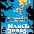 Will Mabbitt - "Les improbables aventures de Mabel Jones".