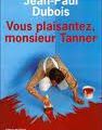 Jean-Paul Dubois, Vous plaisantez, monsieur Tanner, lu par Catherine