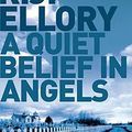 A QUIET BELIEF IN ANGELS, de R.J. Ellory