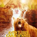 « Aventures canadiennes », un film passionnant à voir en famille 