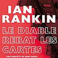 136/ Ian Rankin et " Le diable rebat les cartes"
