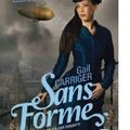 {Le protectorat de l'ombrelle, tome 2 : Sans forme} de Gail Carriger