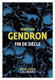 Fin de siècle de Sébastien Gendron