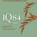 "1Q84, tome 2 : Juillet - Septembre" de Haruki Murakami.