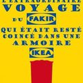 L'extraordinaire voyage du fakir qui était resté coincé dans une armoire Ikea - Romain PUERTOLAS - Rentrée littéraire 2013