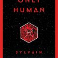 Only human (Trop humains) (Themis Files tome 3) ---- Sylvain Neuvel