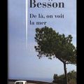 " De là, on voit la mer " de Philippe Besson.