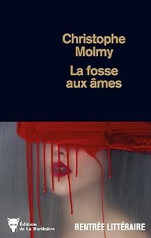 La fosse aux âmes - de Christophe Molmy