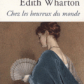 Chez les heureux du monde ; Edith Wharton