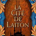 La trilogie Daevabad, tome 1 : la cité de laiton (SA Chakraborty)