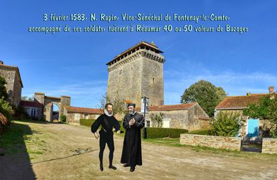 1583, N. Rapin, Vice-Sénéchal de Fontenay-le-Comte, accompagné de ses soldats, tuèrent à Réaumur 40 ou 50 voleurs de Bazoges