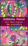 Les yeux jaunes des crodiles Katherine PANCOL