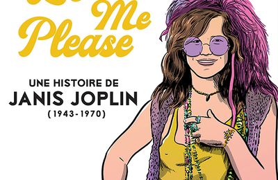 Love me please : Une histoire de Janis Joplin