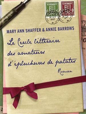 Le cercle littéraire des amateurs d'épluchures de patates, Mary Ann Shaffer & Annie Barrows
