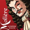 MOlière, le théâtre de sa vie