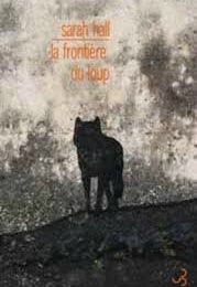 La Frontière du loup, Sarah Hall, Bourgois (traduit par Eric Cheraille)