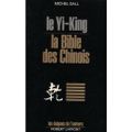 Le Yi-King, la Bible des Chinois de Michel Gall
