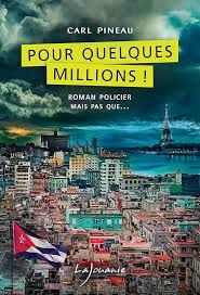Pour quelques millions ! de Carl Pineau