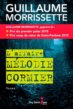 L'Affaire Mélodie Cormier de Guillaume Morrissette