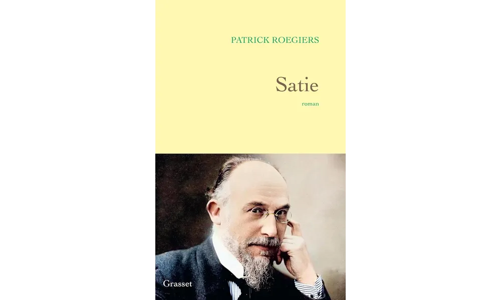 Satie de Patrick Roegiers 