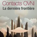 Contacts OVNI. La dernière frontière du Docteur Roger K. Leir 