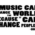 Music can change the world