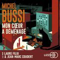 Mon cœur a déménagé, de Michel Bussi, Lu par Laure Filiu & Jean-Marc Coudert