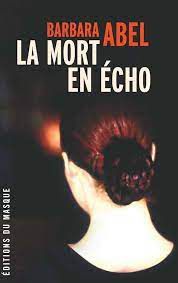 La mort en écho de Barbara Abel