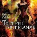 Les Ténèbres de Londres, tome 1 : Tout feu, tout flamme - Kristen Callihan