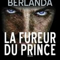 La fureur du Prince de Thierry Berlanda aux éditions La Bourdonnaye, 2015