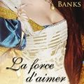 Les Montgomerys et Armstrongs, Tome 2 : la force d'aimer - Maya Banks