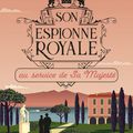 Rhys Bowen - « Son espionne royale, tome 11 : son espionne royale au service de Sa Majesté »