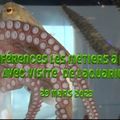 vidéo de conférences des métiers OOB -Eric MARTINEZ-et visite aquarium