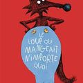 Le loup qui mangeait n'importe quoi - Manu Larcenet & Christophe Donner